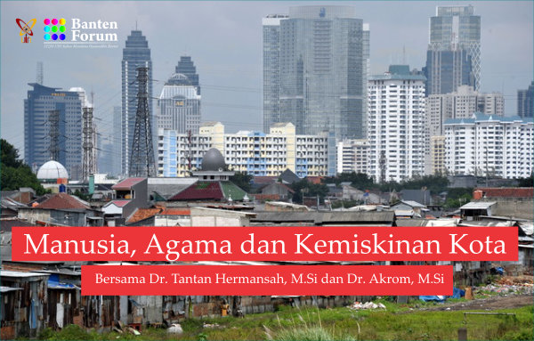 Banten Forum: Manusia, Agama dan Kemiskinan Kota